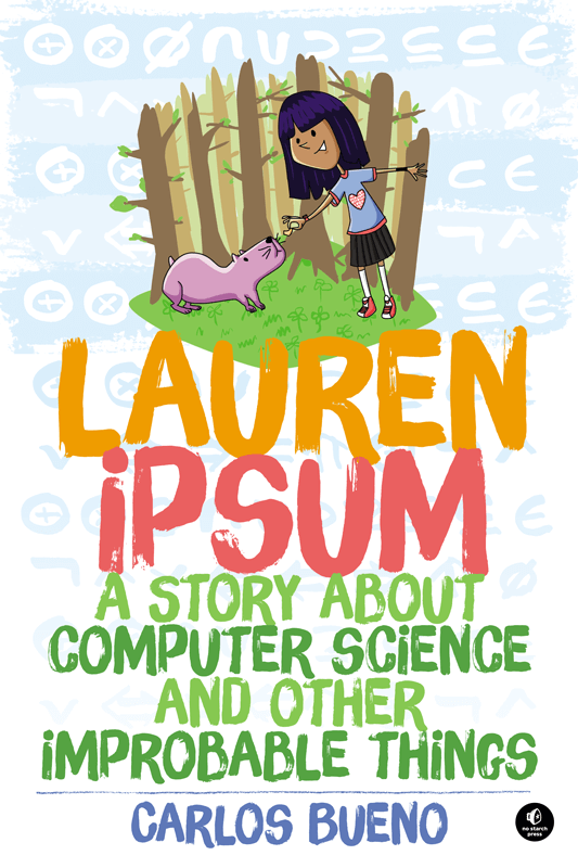 Lauren Ipsum: A Story About Computer Science and Other Improbable Things by Carlos Bueno
